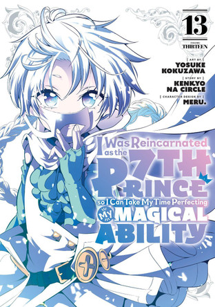 I Was Reincarnated as the 7th Prince so I Can Take My Time Perfecting My Magical Ability 13 Yosuke Kokuzawa 9798888772621