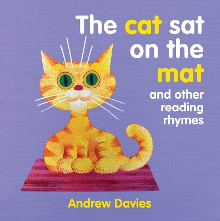 The Cat Sat on the Mat: and other reading rhymes Andrew Davies 9781921580949