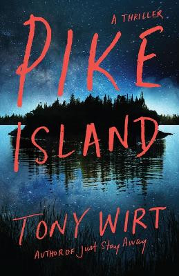 Pike Island: A Thriller Tony Wirt 9781662519871