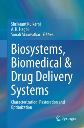 Biosystems, Biomedical & Drug Delivery Systems: Characterization, Restoration and Optimization Shrikaant Kulkarni 9789819725953