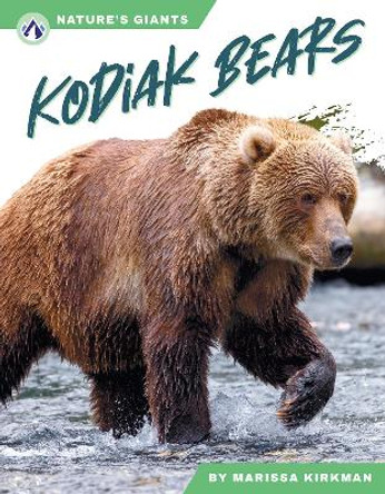 Nature's Giants: Kodiak Bears Marissa Kirkman 9781637389393