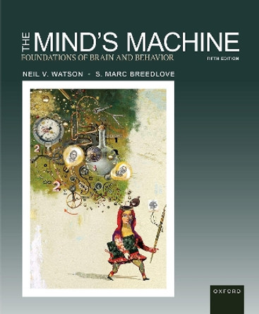 The Mind's Machine: Foundations of Brain and Behavior Neil Watson 9780197666081