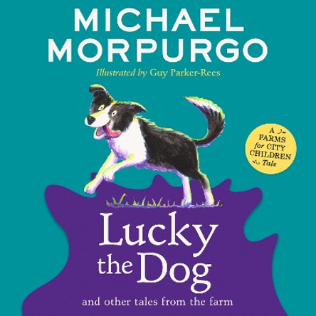 Lucky the Dog and Other Tales from the Farm (A Farms for City Children Book) Michael Morpurgo 9780008451592