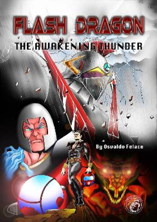 FLASH DRAGON: THE AWAKENING THUNDER Osvaldo Falace 9781913964825