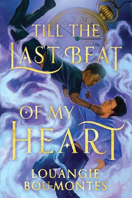 Till the Last Beat of My Heart Louangie Bou-Montes 9780063296725