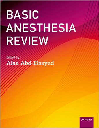 Basic Anesthesia Review Alaa Abd-Elsayed 9780197584569