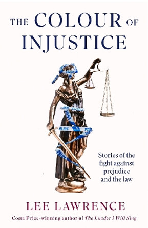 The Colour of Injustice Lee Lawrence 9780349146706