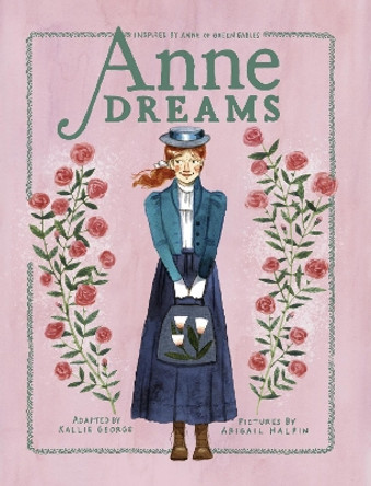 Anne Dreams: Inspired by Anne of Green Gables Kallie George 9780735272132