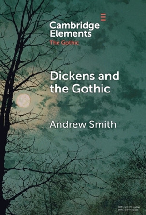 Dickens and the Gothic Andrew Smith 9781009539104