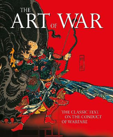 The Art of War: The Classic Text on the Conduct of Warfare Sun Tzu 9781398839892