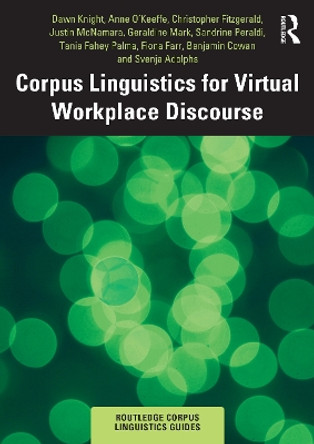 Corpus Linguistics for Virtual Workplace Discourse Dawn Knight 9781032463377