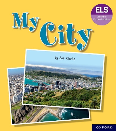 Essential Letters and Sounds: Essential Phonic Readers: Oxford Reading Level 7: My City Zoe Clarke 9781382055932