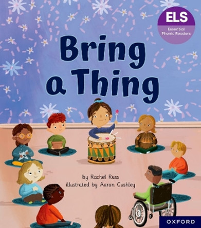 Essential Letters and Sounds: Essential Phonic Readers: Oxford Reading Level 6: Bring a Thing Rachel Russ 9781382055710