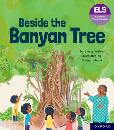 Essential Letters and Sounds: Essential Phonic Readers: Oxford Reading Level 6: Beside the Banyan Tree Jonny Walker 9781382055789