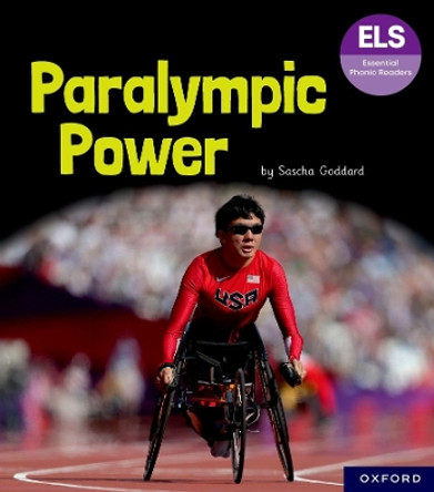 Essential Letters and Sounds: Essential Phonic Readers: Oxford Reading Level 7: Paralympic Power Sascha Goddard 9781382055956