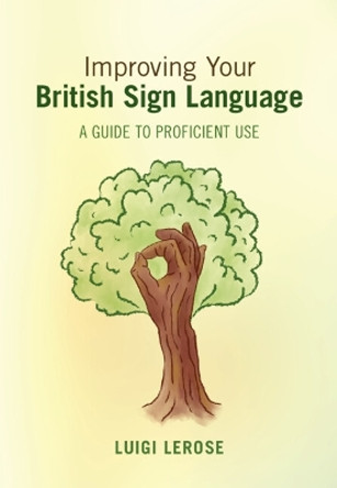 Improving Your British Sign Language: A Guide to Proficient Use Luigi Lerose 9781009123129