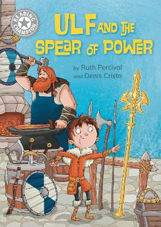 Reading Champion: Ulf and the Spear of Power: Independent Reading White 10 Ruth Percival 9781445189161