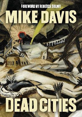 Dead Cities: And Other Tales Mike Davis 9798888902578