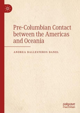 Pre-Columbian Contact between the Americas and Oceania Andrea Ballesteros Danel 9783031648762