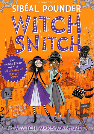 Witch Snitch: The Inside Scoop on the Witches of Ritzy City by Sibeal Pounder