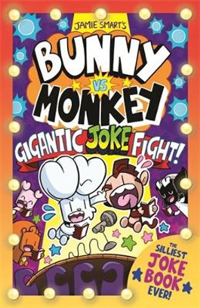 Bunny vs Monkey: The Gigantic Joke Fight! Jamie Smart 9781788453349