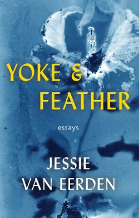 Yoke and Feather Jessie van Eerden 9780984213368