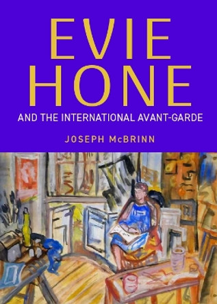 Evie Hone: and the international avant garde Joseph McBrinn 9781801510837