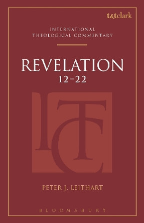 Revelation 12-22 (ITC) Rev Dr Peter J. Leithart 9780567716552