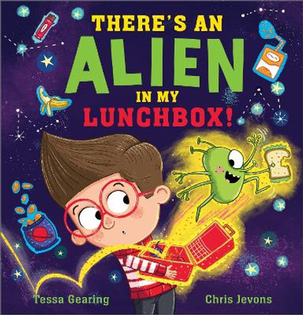 There's an Alien in My Lunchbox! Tessa Gearing 9781839131691