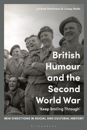 British Humour and the Second World War: ‘Keep Smiling Through’ Juliette Pattinson 9781350201675