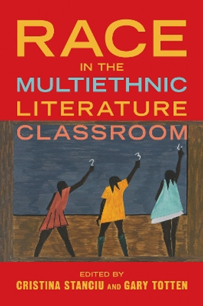 Race in the Multiethnic Literature Classroom Cristina Stanciu 9780252046315