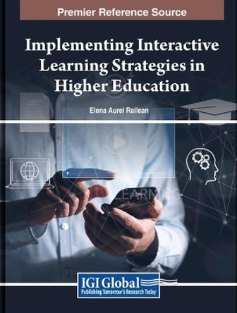 Implementing Interactive Learning Strategies in Higher Education Elena Aurel Railean 9798369349762