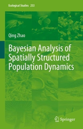 Bayesian Analysis of Spatially Structured Population Dynamics Qing Zhao 9783031645174