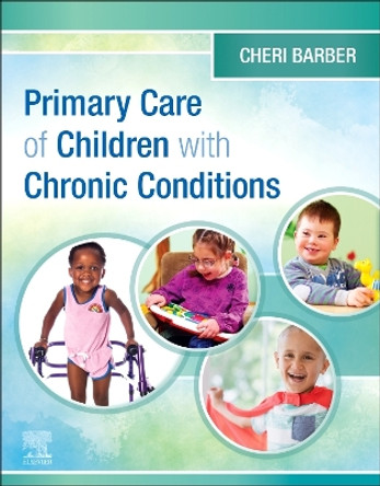 Primary Care of Children with Chronic Conditions Cheri Barber 9780443106958