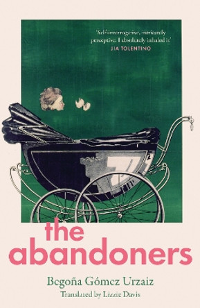 The Abandoners: Of Mothers and Monsters Begoña Gómez Urzaiz 9780008656072