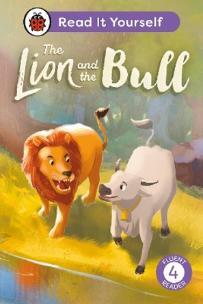 The Lion and the Bull:  Read It Yourself - Level 4 Fluent Reader Ladybird 9780241673072