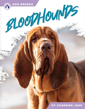 Dog Breeds: Bloodhounds Shannon Jade 9781637389447