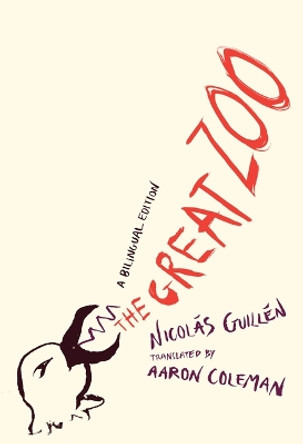 The Great Zoo: A Bilingual Edition Nicolás Guillén 9780226834795