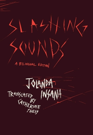 Slashing Sounds: A Bilingual Edition Jolanda Insana 9780226835747
