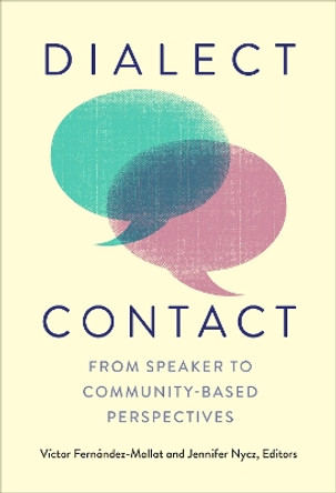 Dialect Contact: From Speaker to Community-Based Perspectives Víctor Fernández-Mallat 9781647125011