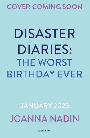 Disaster Diaries: The Worst Birthday Ever Joanna Nadin 9781526675583