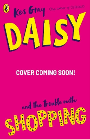 Daisy and the Trouble with Shopping Kes Gray 9780241714881