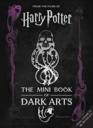 Harry Potter: The Mini Book of Dark Arts Jody Revenson 9798886637212