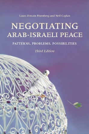 Negotiating Arab-Israeli Peace: Patterns, Problems, Possibilities Laura Zittrain Eisenberg 9780253072559