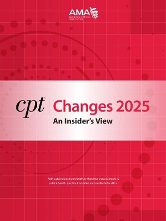 CPT Changes 2025: An Insider's View American Medical Association 9781640163065