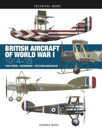 British Aircraft of World War I Edward Ward 9781838864781