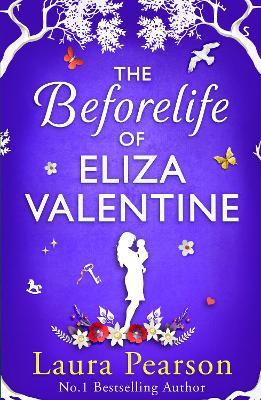 The Before Life of Eliza Valentine Laura Pearson 9781836034445