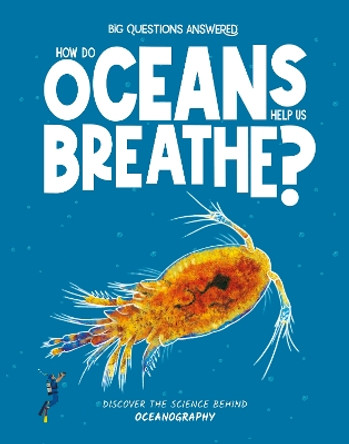 How Do Oceans Help Us Breathe?: Discover the science behind oceanography Eliza Jeffrey 9781835691342