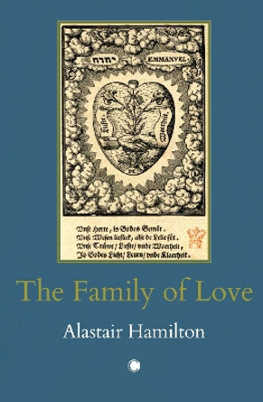 The The Family of Love Alastair Hamilton 9780227180471