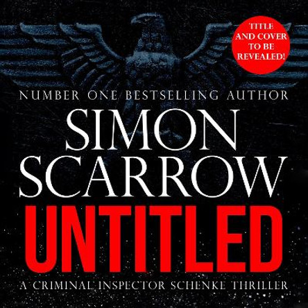 Untitled Berlin Thriller: A gripping new World War 2 thriller from the bestselling author Simon Scarrow 9781472287304